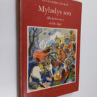 Alexandre Dumas : Myladys son : Musketörerna i skilda länder - pikkukuva 1