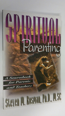 Steven M. Rosman : Spiritual parenting : a sourcebook for...