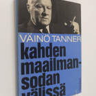 Väinö Tanner : Kahden maailmansodan välissä : muistelmia ... - pikkukuva 1