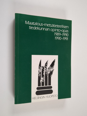 Maatalous-metsätieteellisen tiedekunnan opinto-opas 1989-...