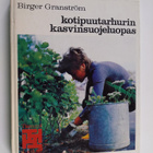 Birger Granström : Kotipuutarhurin kasvinsuojeluopas - pikkukuva 1