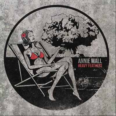 ANNIE MALL - HEAVY FEATHERS