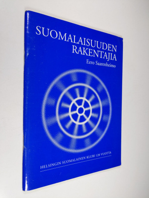 Eero Saarenheimo : Suomalaisuuden rakentajia : Helsingin ...