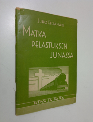 Juho Etelämäki : Matka pelastuksen junassa