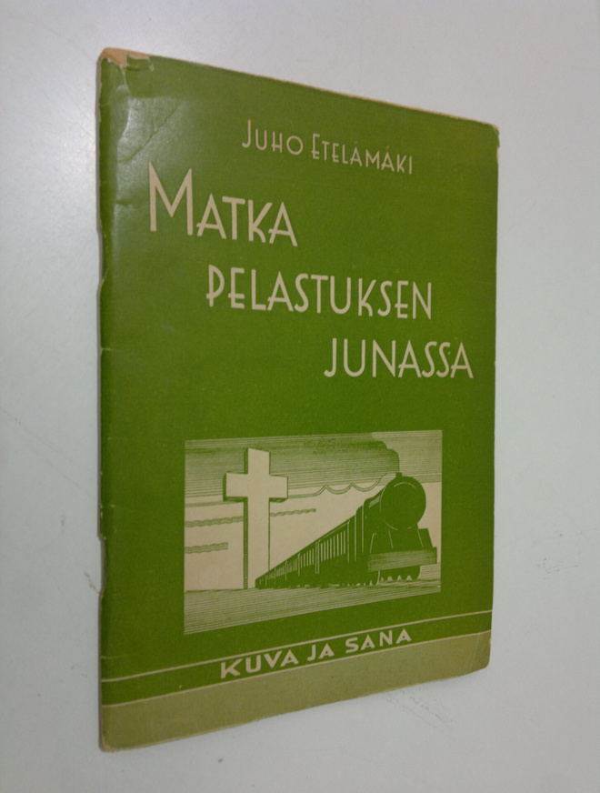 Juho Etelämäki : Matka pelastuksen junassa