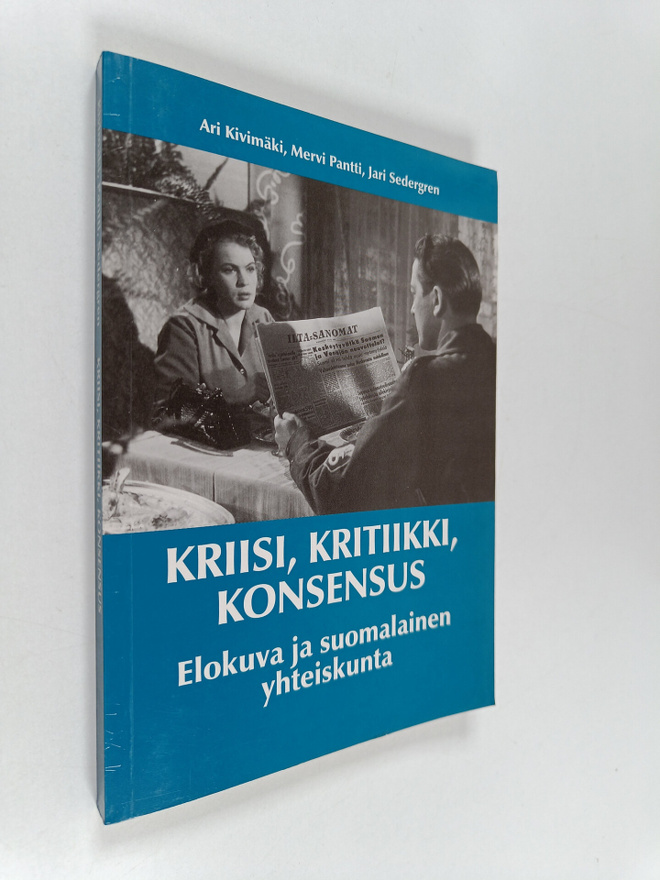 Ari Kivimäki : Kriisi, kritiikki, konsensus : elokuva ja ...