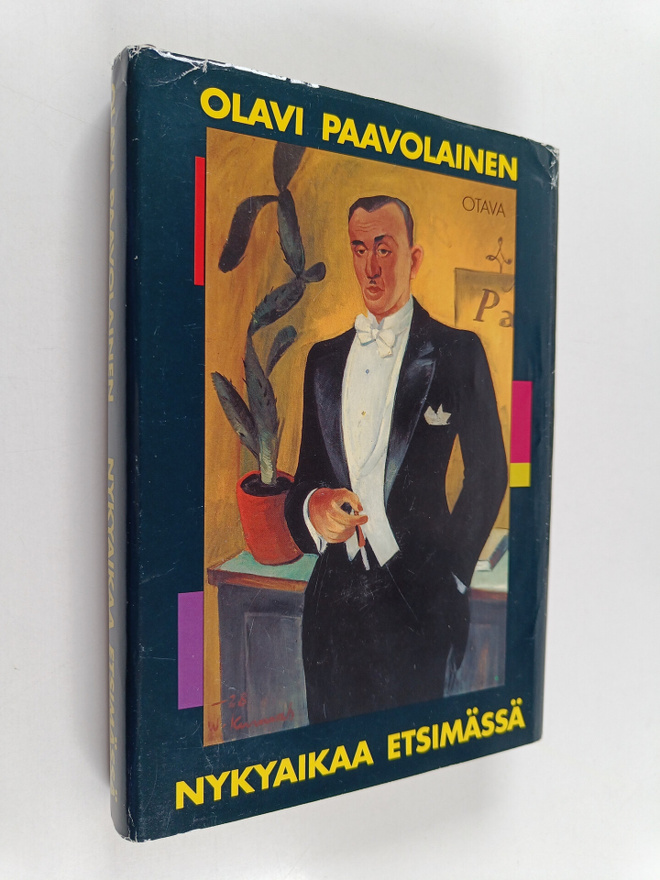 Olavi Paavolainen : Nykyaikaa etsimässä : esseitä ja paki...