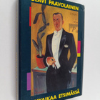 Olavi Paavolainen : Nykyaikaa etsimässä : esseitä ja paki... - pikkukuva 1