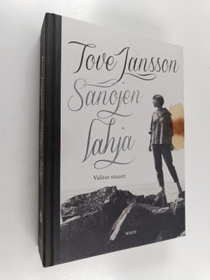 Tove Jansson : Sanojen lahja : valitut sitaatit