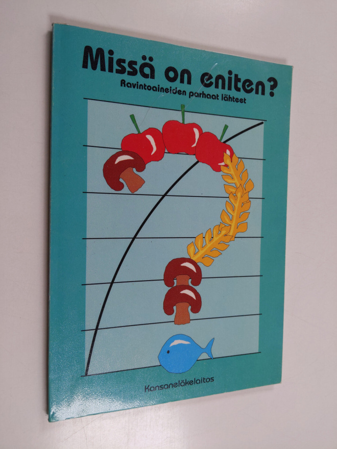 Missä on eniten : ravintoaineiden parhaat lähteet