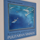Heljä Liukko-Sundström : Korkealla päällä pilvien puutarh... - pikkukuva 1