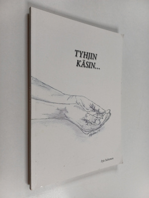 Irja Suhonen : Tyhjin käsin...