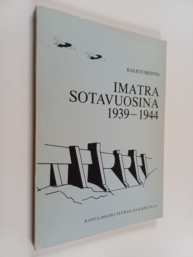 Kalevi Heitto : Imatra sotavuosina 1939-1944