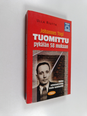 Ulla Riutta : Johannes Togi : tuomittu pykälän 58 mukaan ...