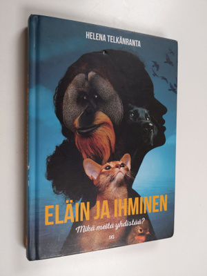 Helena Telkänranta : Eläin ja ihminen : mikä meitä yhdistää