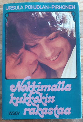 Ursula Pohjolan-Pirhonen - Nokkimalla kukkokin rakastaa