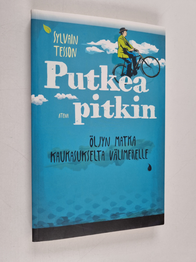 Sylvain Tesson : Putkea pitkin : öljyn matka Kaukasukselt...
