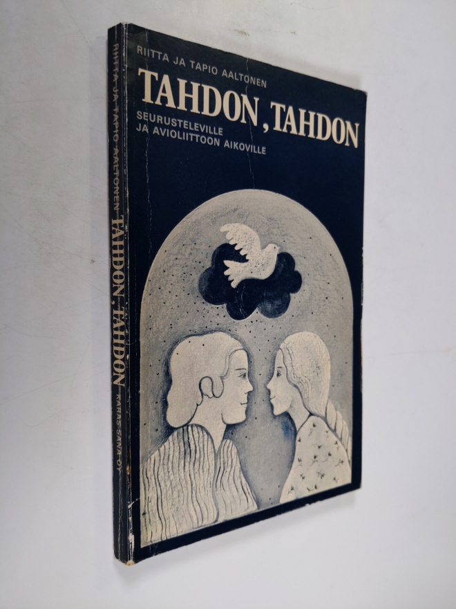 Riitta Aaltonen : Tahdon, tahdon : seurusteleville ja avi...