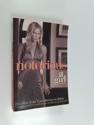 Cecily Von Ziegesar : The It Girl #2: Notorious - An It G...