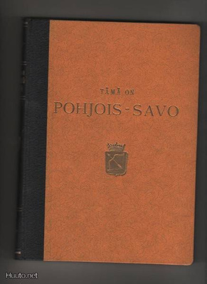 [Sormunen, Eino et al.]: Tämä on Pohjois-Savo, PSML 1949,sid