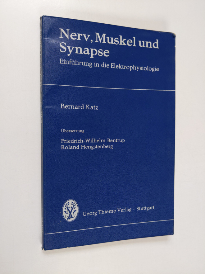 Bernard Katz : Nerv, Muskel und Synapse : Einfuhrung in d...