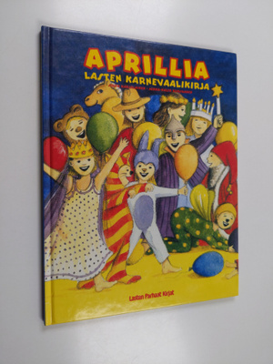 Sirpa Karjalainen : Aprillia : lasten karnevaalikirja