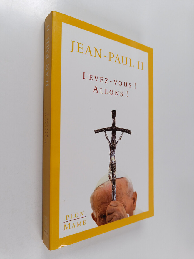 pape Jean-Paul II ym. : Levez-vous ! Allons !