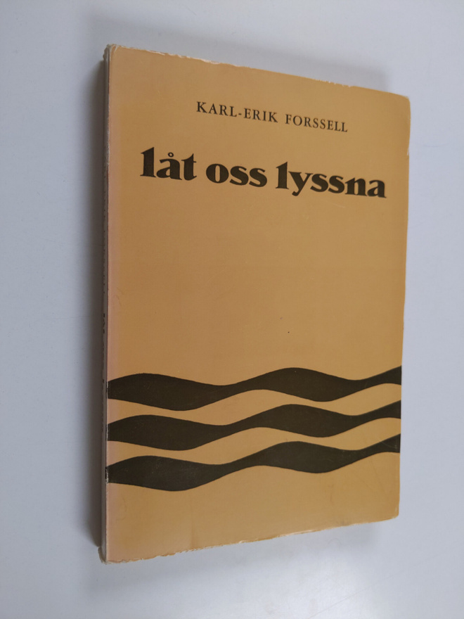 Karl-Erik Forssell : Låt oss lyssna : en hälsning till fö...
