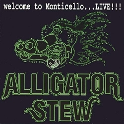 Alligator Stew - Welcome To Monticello ... Live !!! (CD)