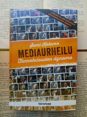 Sami Kolamo - Mediaurheilu: Tunnetalouden dynamo (sid.)