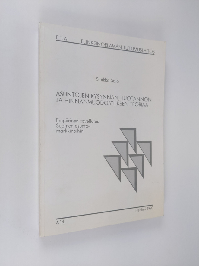 Sinikka Salo : Asuntojen kysynnän, tuotannon ja hinnanmuo...