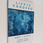 Robert T. Tallgren : Livets färdväg : krokiga stigar, glä... - pikkukuva 1