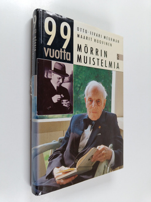 Otto-Iivari Meurman : 99 vuotta : Mörrin muistelmia