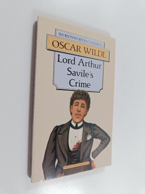 Oscar Wilde : Lord Arthur Savile's Crime and other stories