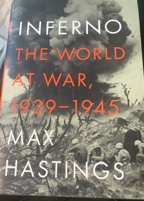 Max Hasting: Inferno - The World at War 1939-1945.