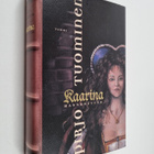 Pirjo Tuominen : Kaarina Hannuntytär - pikkukuva 1
