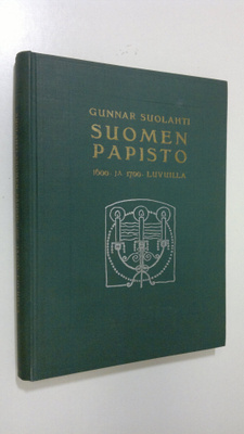 Gunnar Suolahti : Suomen papisto 1600- ja 1700-luvuilla