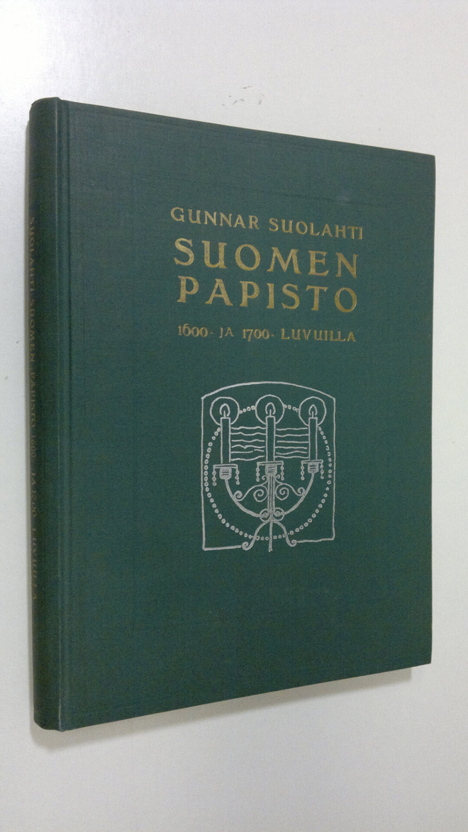 Gunnar Suolahti : Suomen papisto 1600- ja 1700-luvuilla