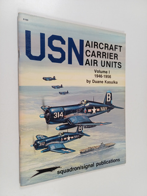 Duane A. Kasulka : USN Aircraft Carrier Air Units Vol. 1 ...