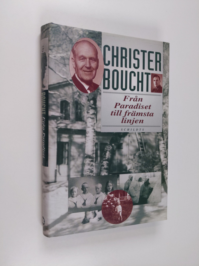 Christer Boucht : Från Paradiset till främsta linjen : mi...