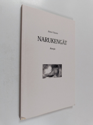 Esteri Tausta : Narukengät : runoja