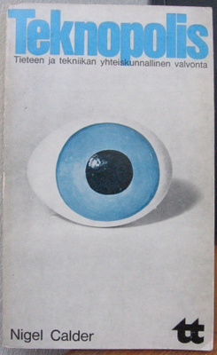 Nigel Calder: Teknopolis, Wsoy 1971. 383 s.