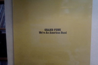 GRAND FUNK  ::  WE'RE AN AMERICAN BAND :: VINYYLI  LP 1973 !