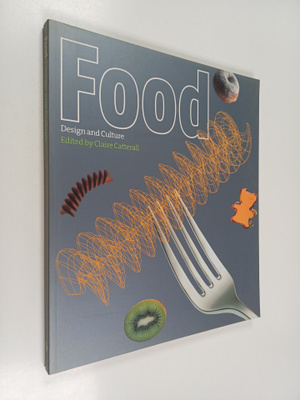 Claire Catterall : Food : Design and culture