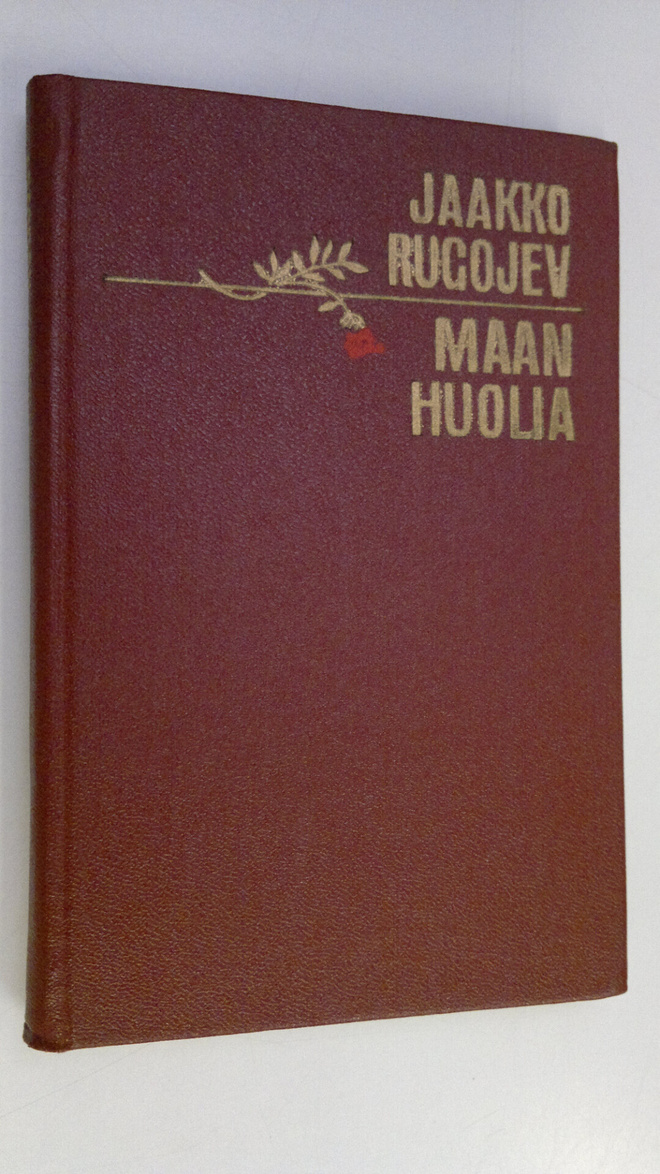Jaakko Rugojev : Maan huolia : runoja, runoelmia, suomenn...