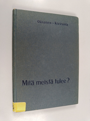 Niko Oksanen : Mitä meistä tulee? : Nuorten elämänuran va...
