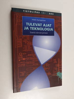Matti Kamppinen : Tulevat ajat ja teknologia : esseitä el...