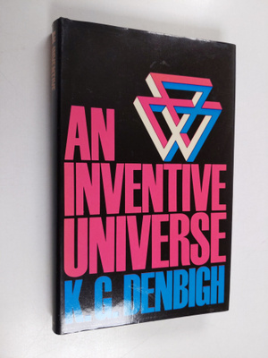 Kenneth Denbigh : An inventive universe