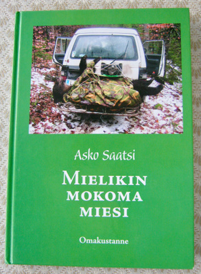 Asko Saatsi: Mielikin mokoma miesi (erätarinoita)