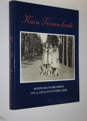 Kuin Tiiran lento : muistelmia nuoruudesta 1920- ja 1930-...